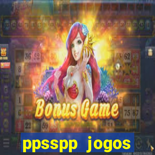 ppsspp jogos download mediafıre